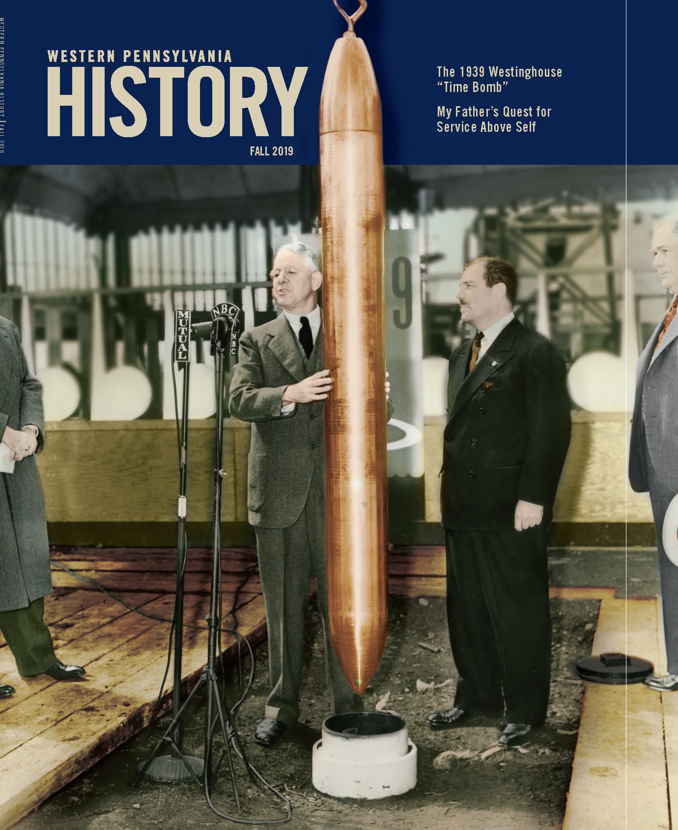 Front cover of Western Pennsylvania History Fall 2019. Color photo of suited men standing around a long, tall metal cylinder.